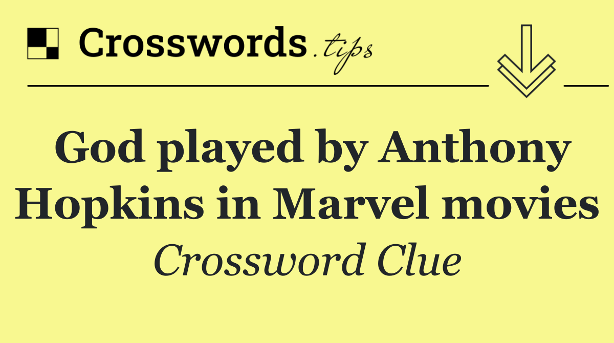 God played by Anthony Hopkins in Marvel movies