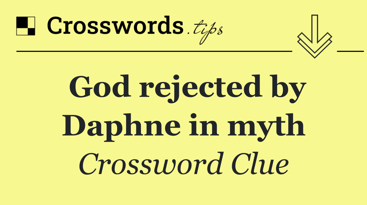 God rejected by Daphne in myth