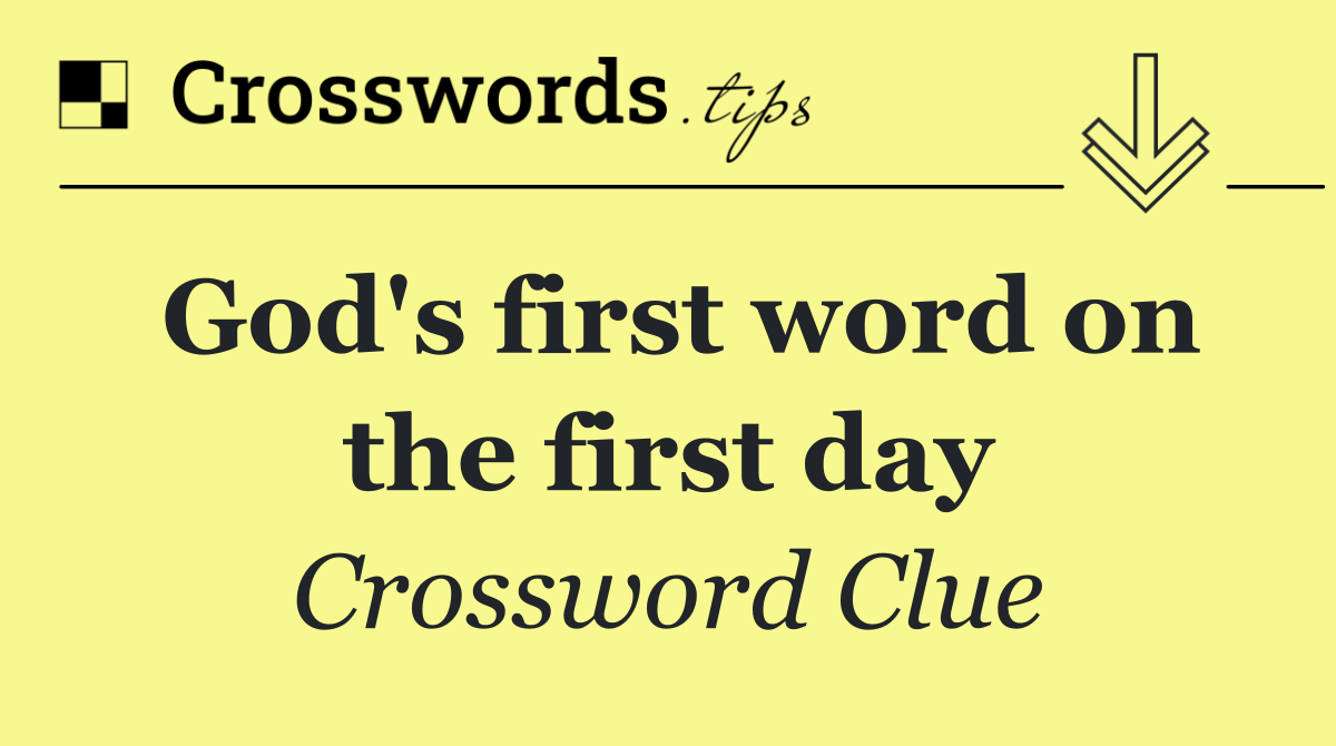 God's first word on the first day