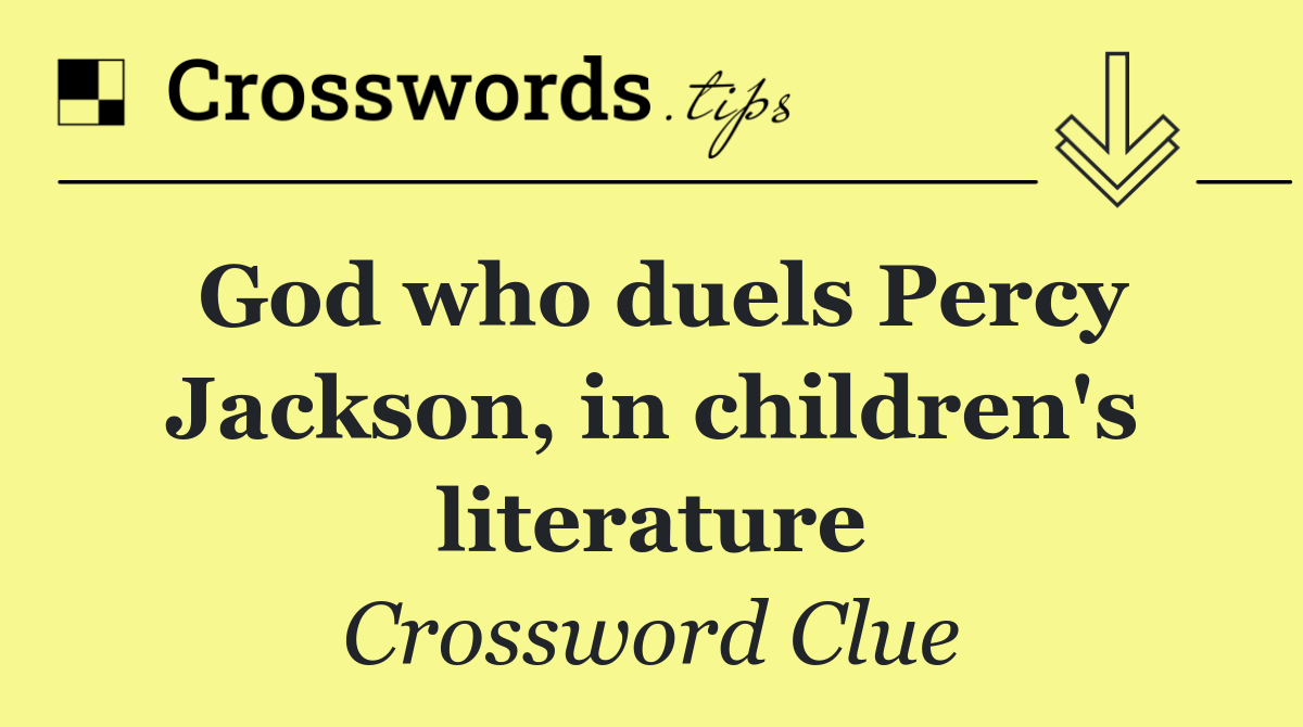 God who duels Percy Jackson, in children's literature