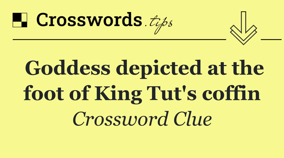 Goddess depicted at the foot of King Tut's coffin