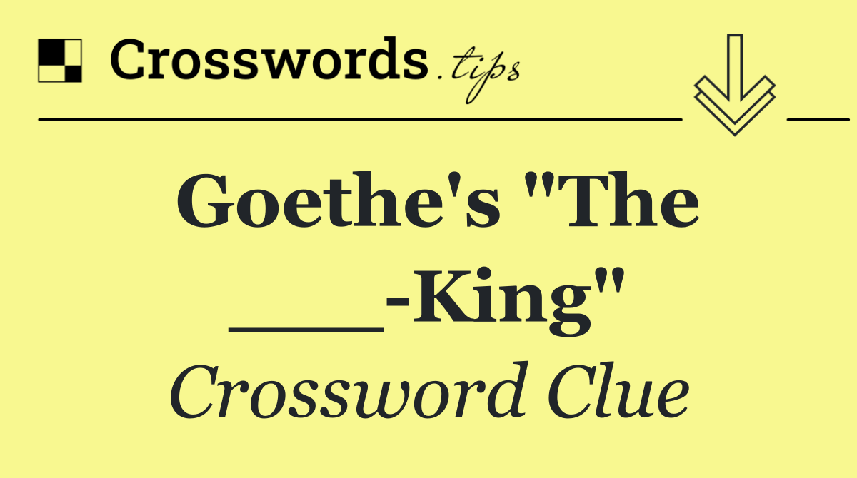Goethe's "The ___ King"