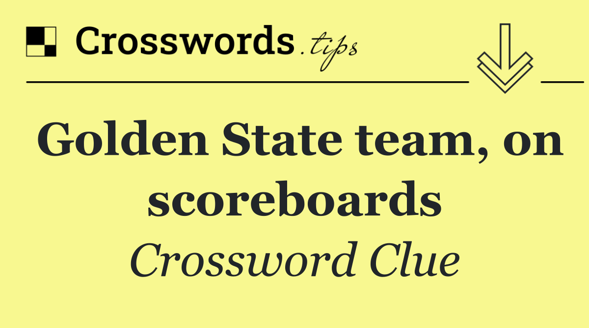 Golden State team, on scoreboards