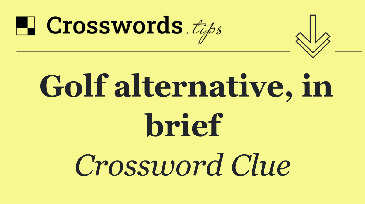 Golf alternative, in brief