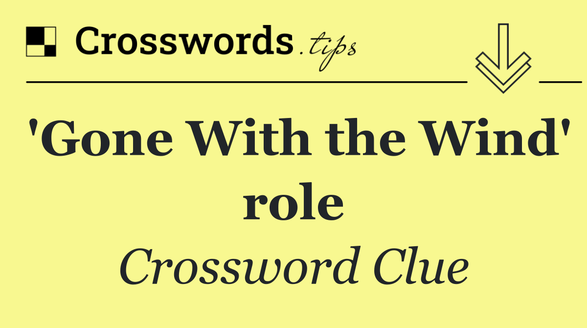 'Gone With the Wind' role