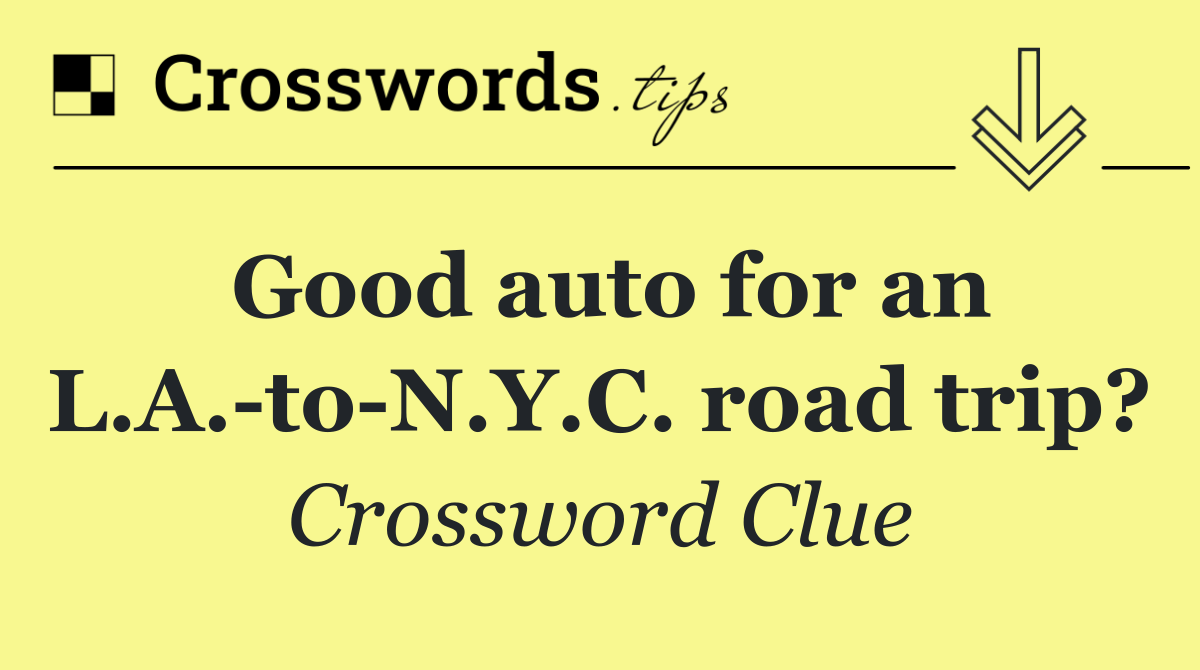 Good auto for an L.A. to N.Y.C. road trip?