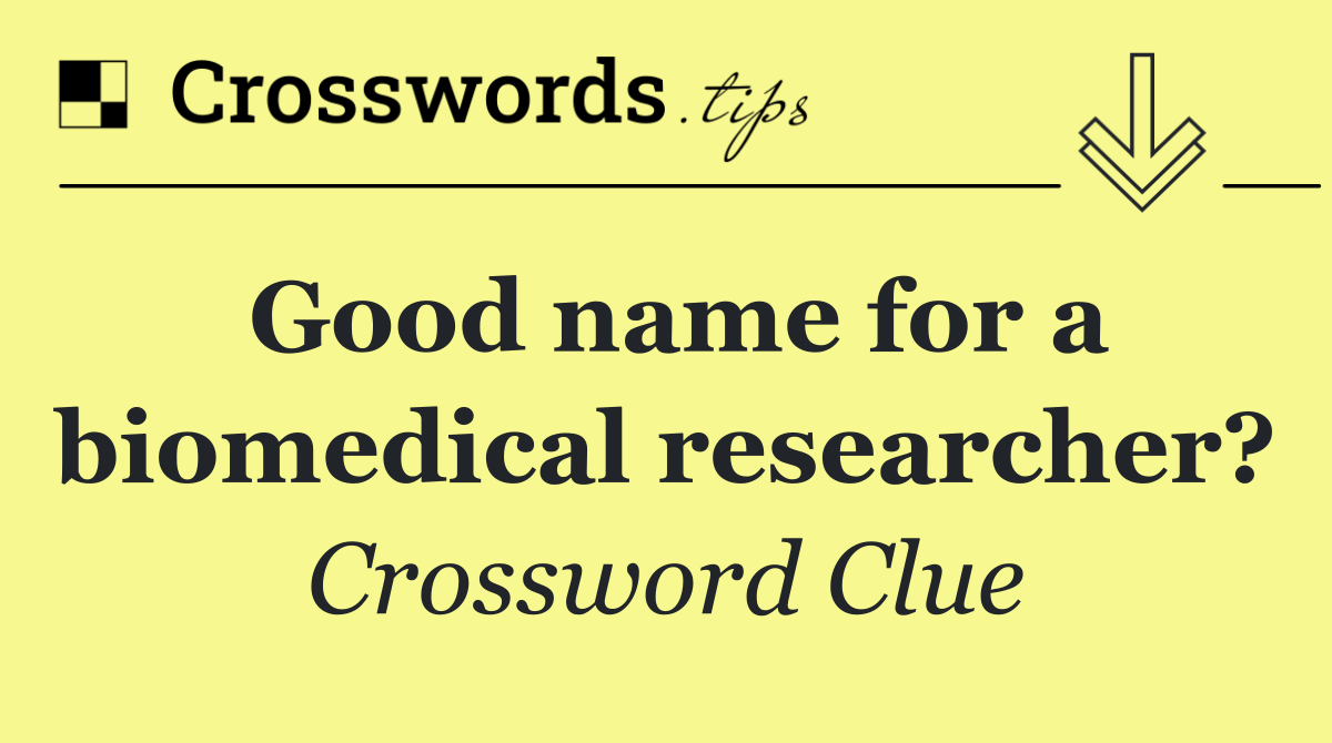 Good name for a biomedical researcher?