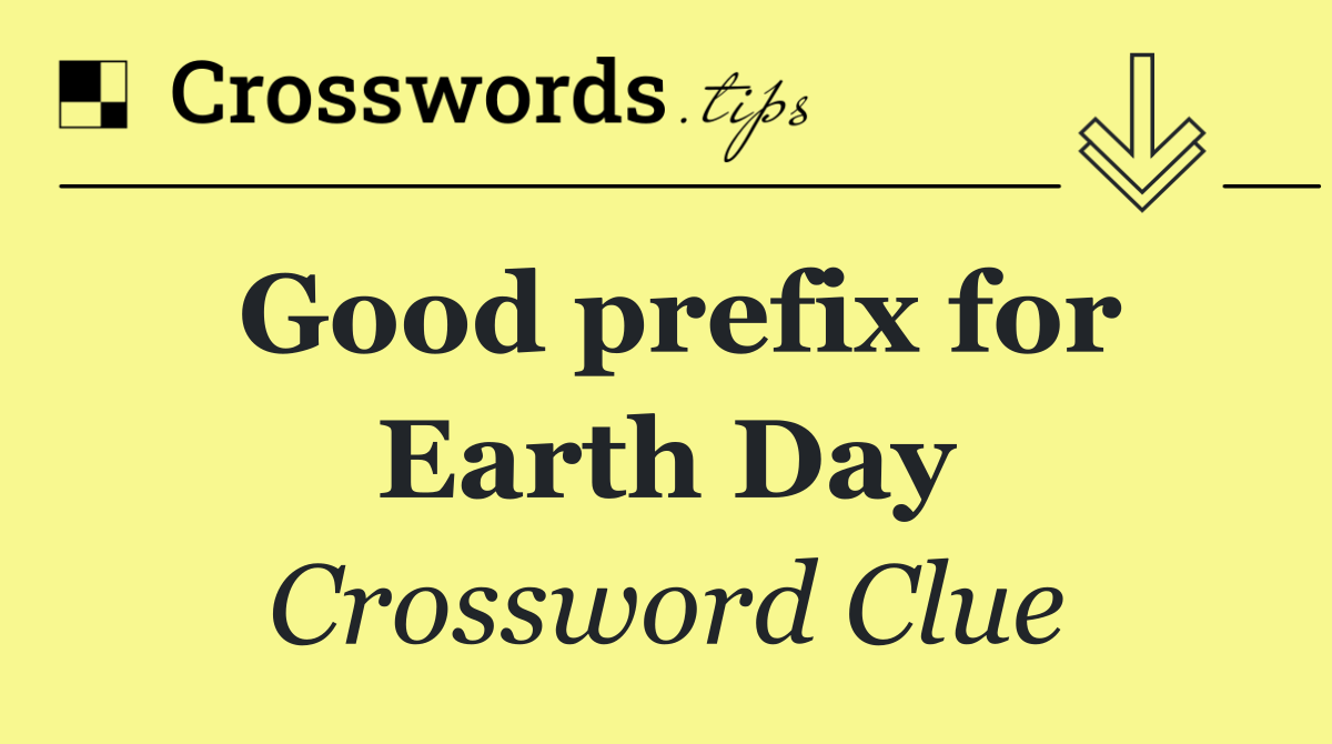 Good prefix for Earth Day