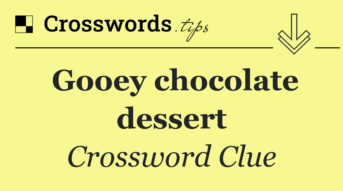 Gooey chocolate dessert