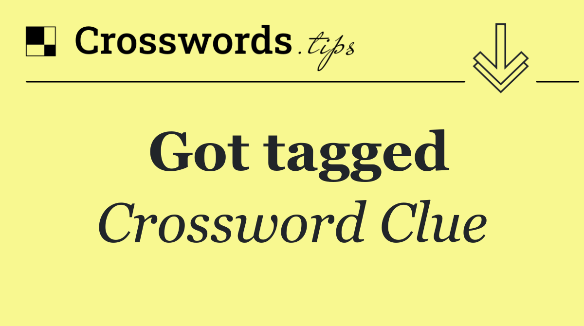 Got tagged