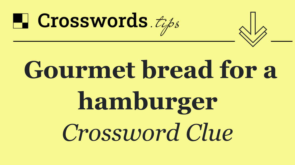 Gourmet bread for a hamburger