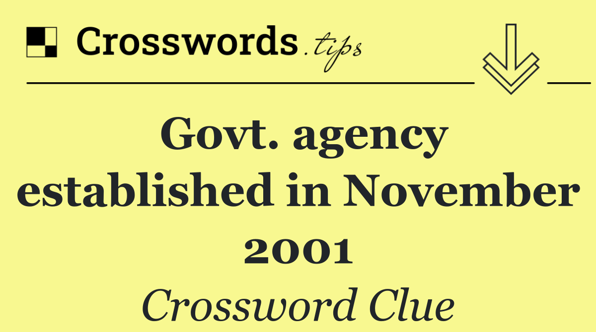 Govt. agency established in November 2001