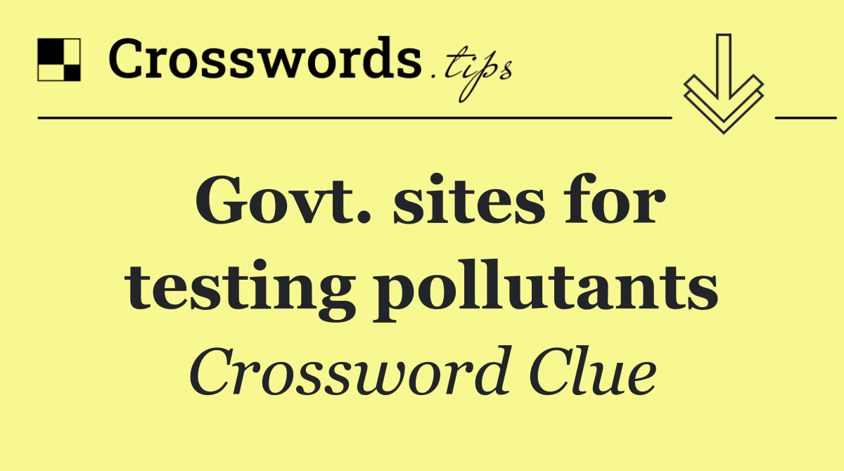 Govt. sites for testing pollutants