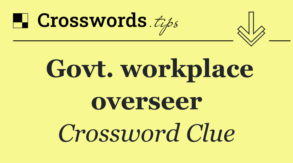 Govt. workplace overseer
