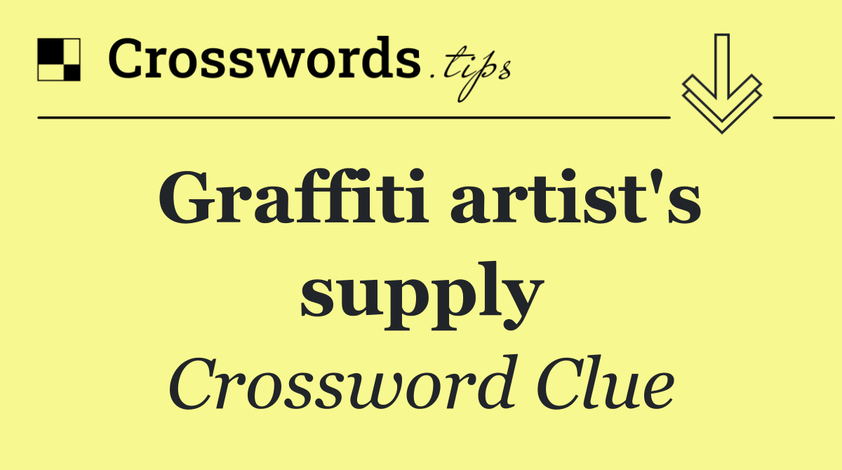 Graffiti artist's supply