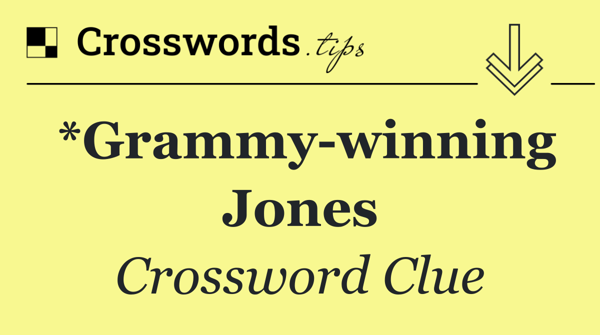 *Grammy winning Jones