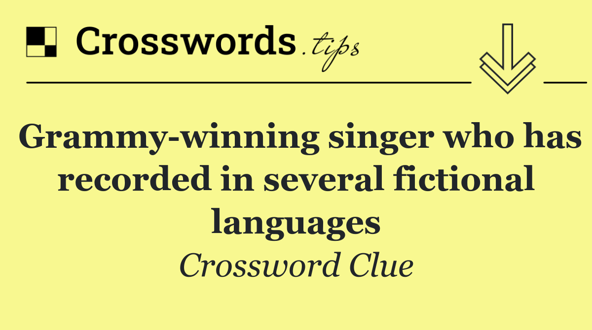 Grammy winning singer who has recorded in several fictional languages