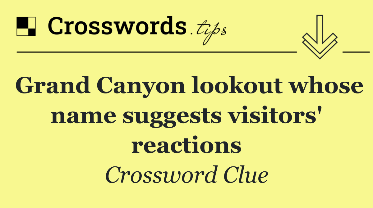 Grand Canyon lookout whose name suggests visitors' reactions