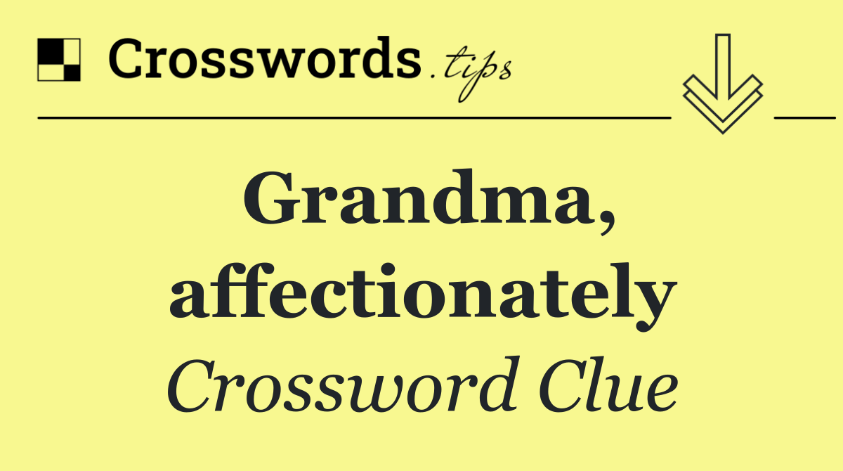 Grandma, affectionately