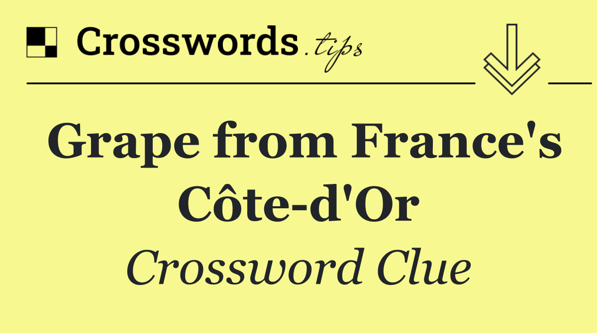 Grape from France's Côte d'Or