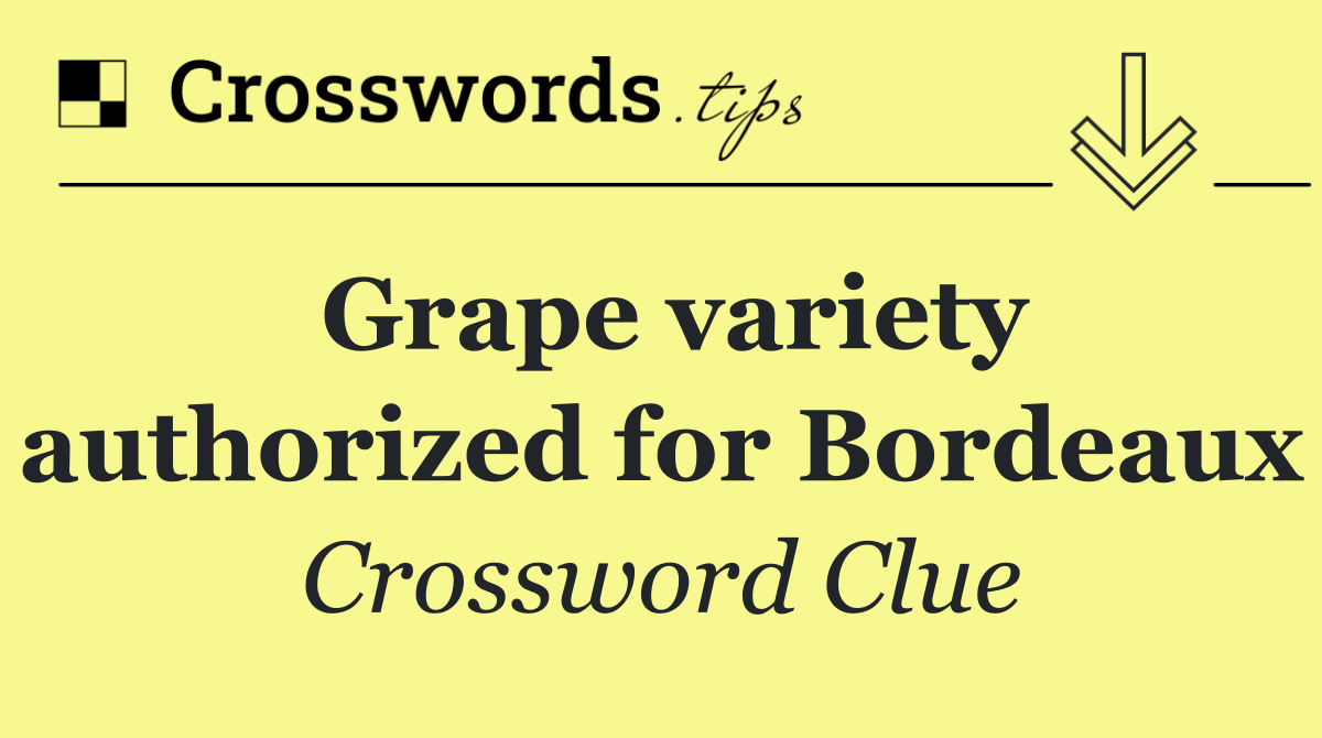 Grape variety authorized for Bordeaux
