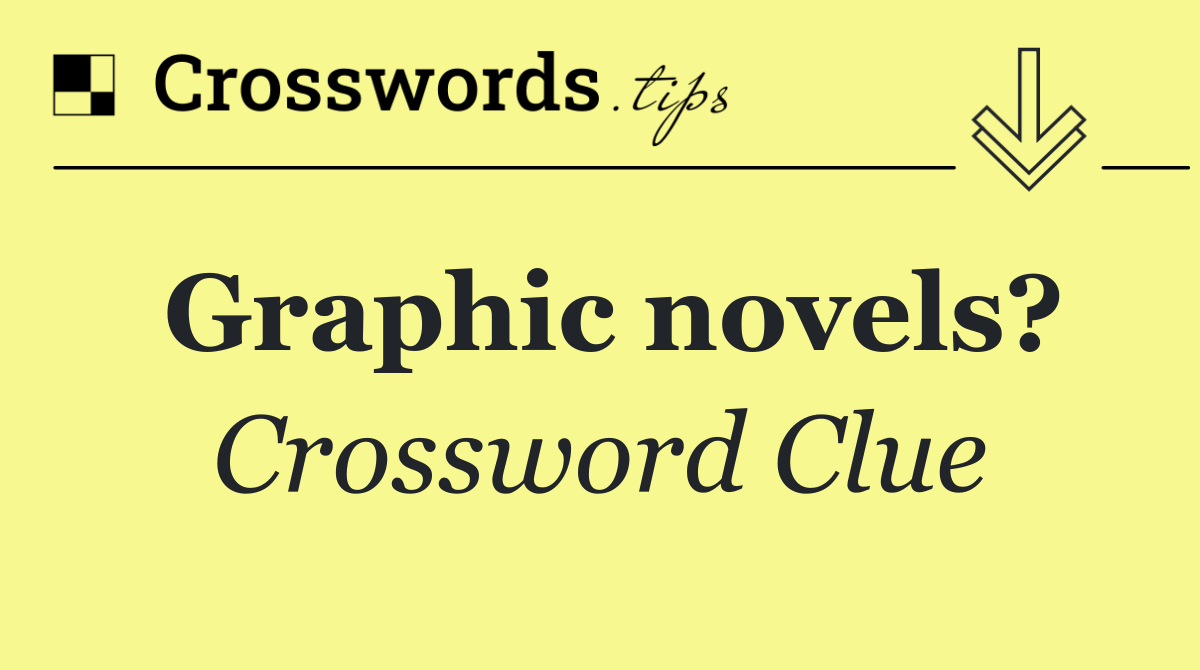 Graphic novels?