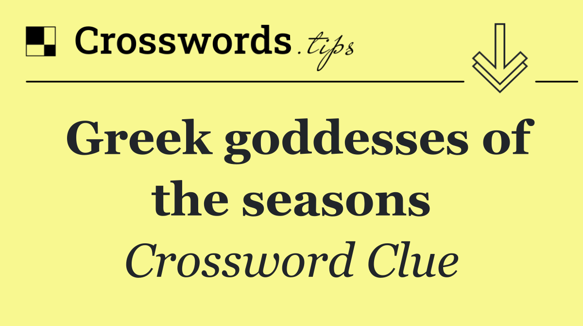 Greek goddesses of the seasons