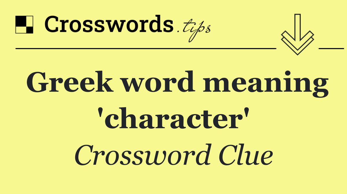 Greek word meaning 'character'