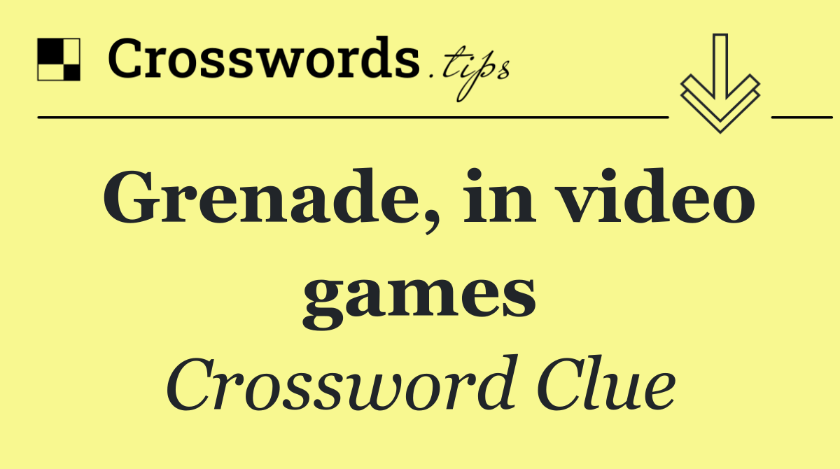 Grenade, in video games