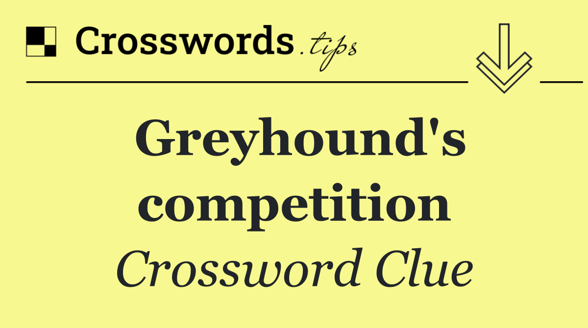 Greyhound's competition