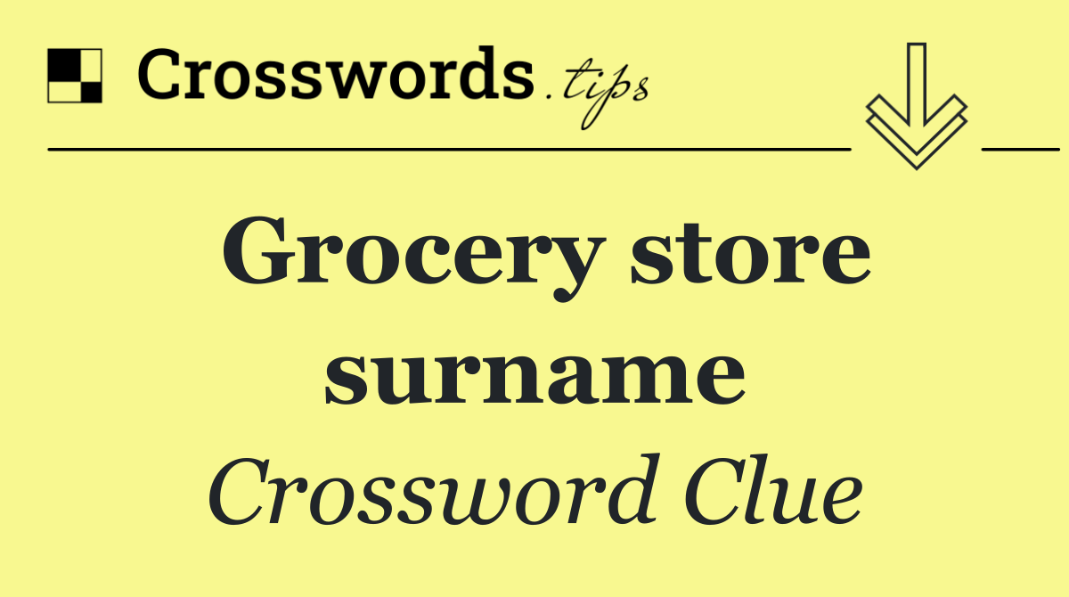 Grocery store surname