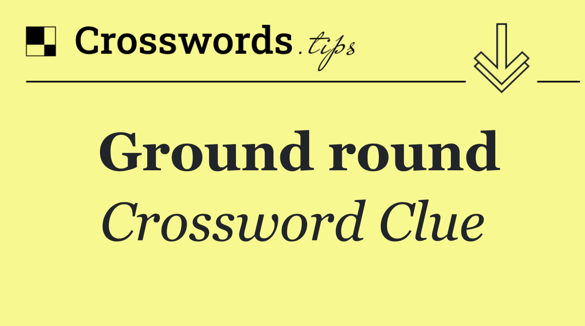 Ground round