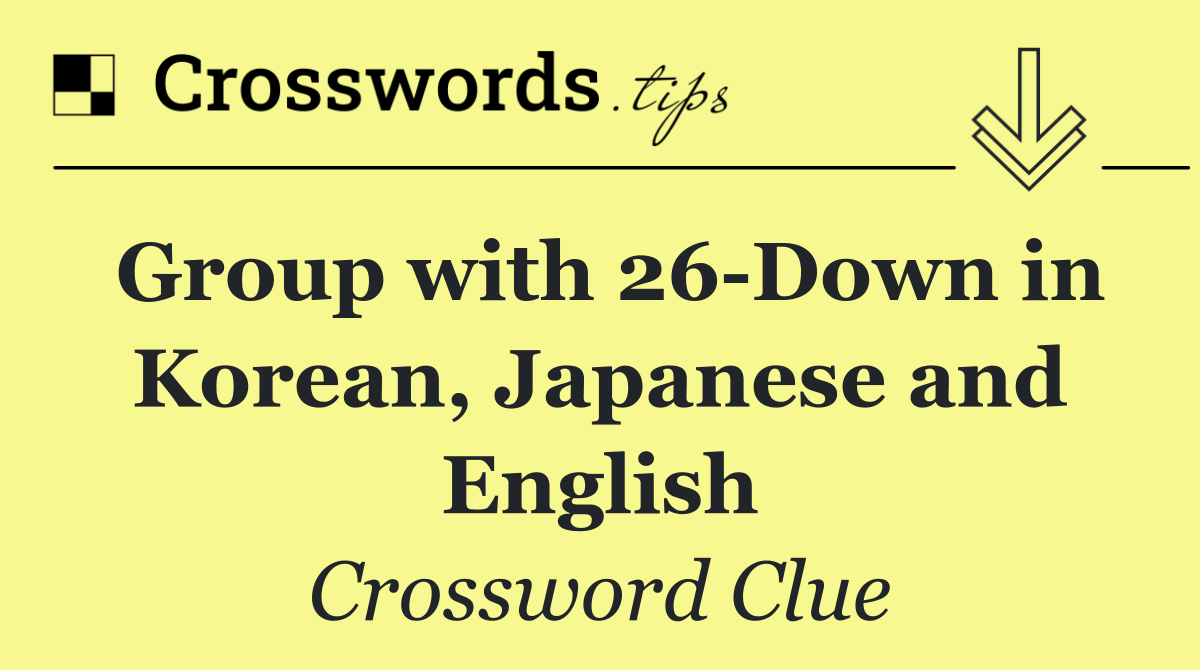 Group with 26 Down in Korean, Japanese and English