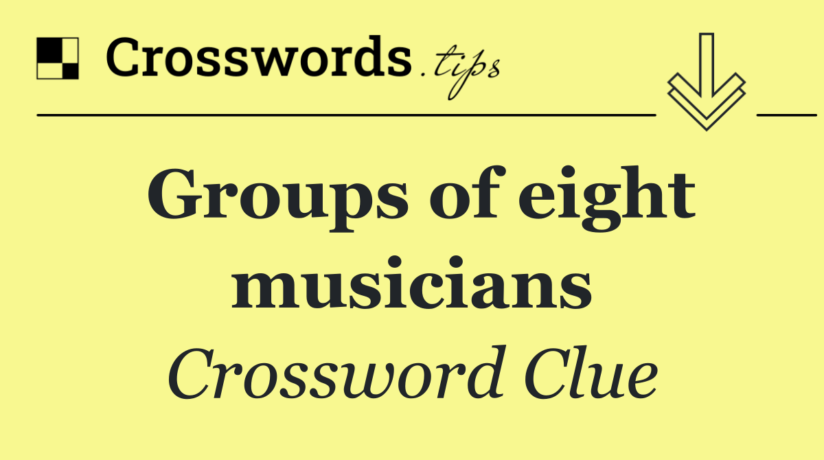 Groups of eight musicians