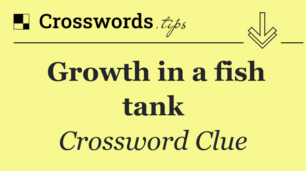 Growth in a fish tank