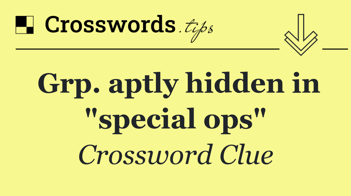 Grp. aptly hidden in "special ops"