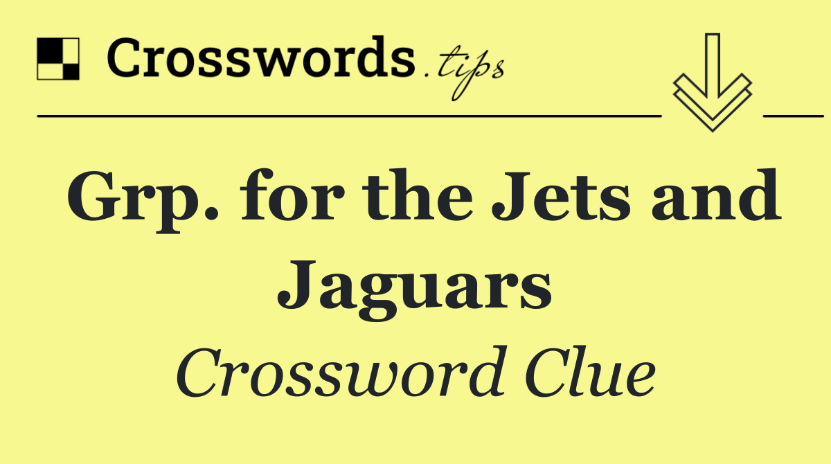 Grp. for the Jets and Jaguars