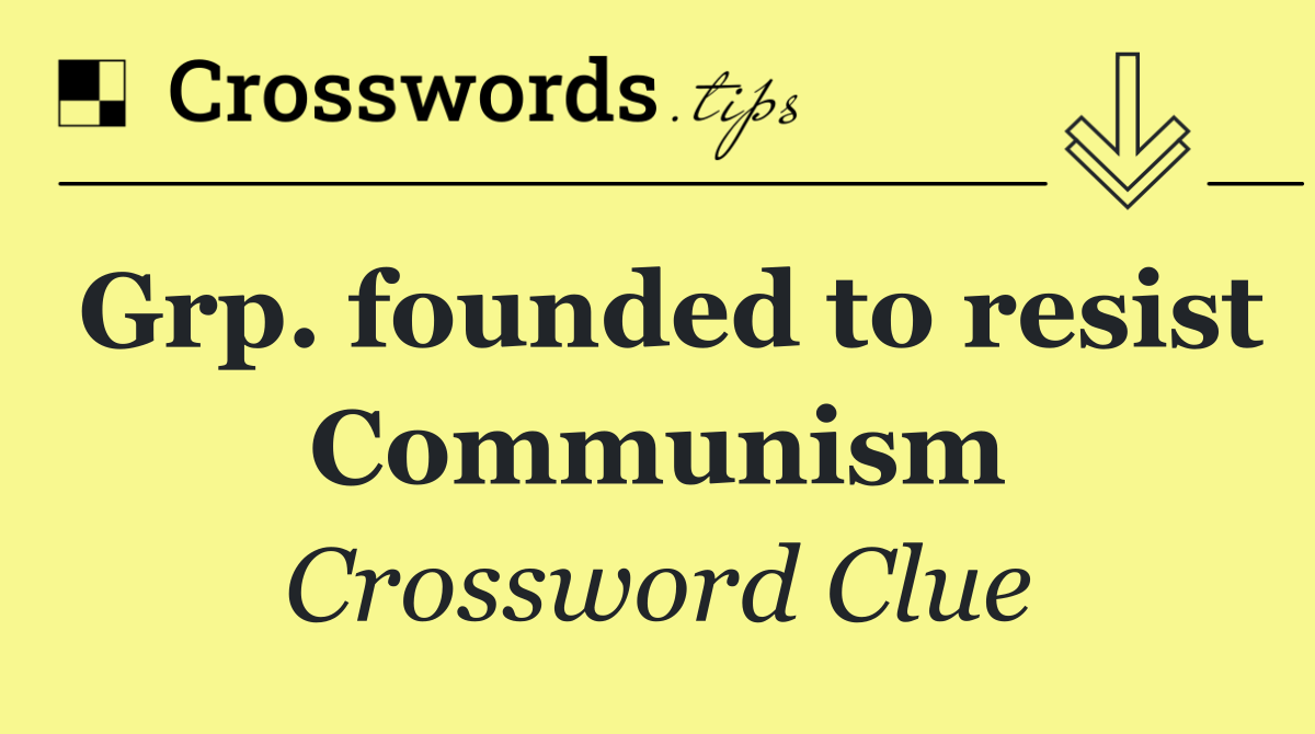 Grp. founded to resist Communism