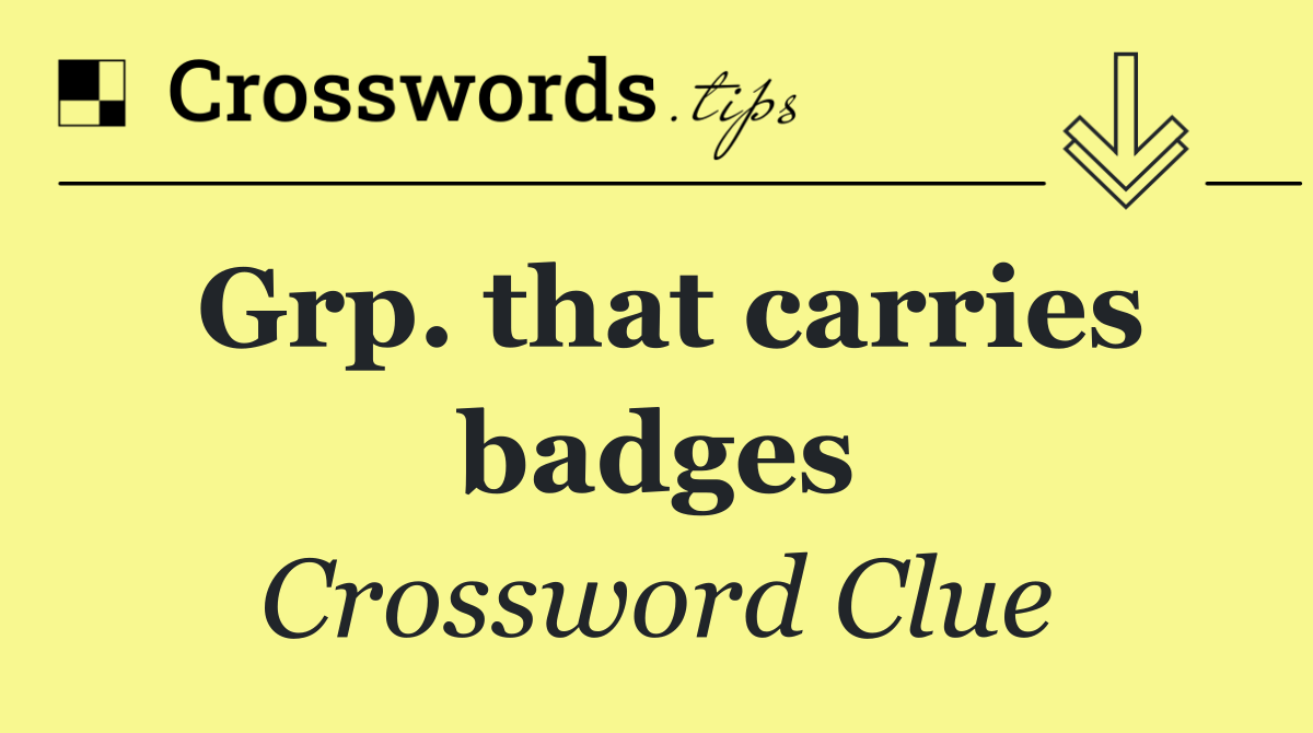 Grp. that carries badges