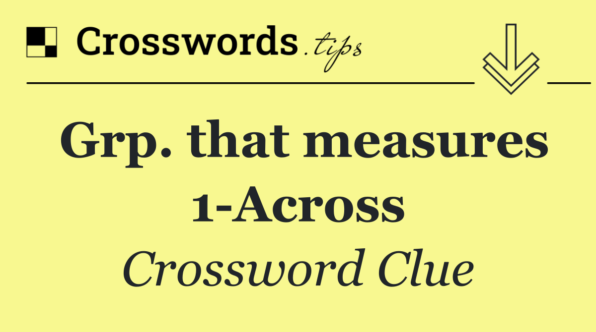 Grp. that measures 1 Across
