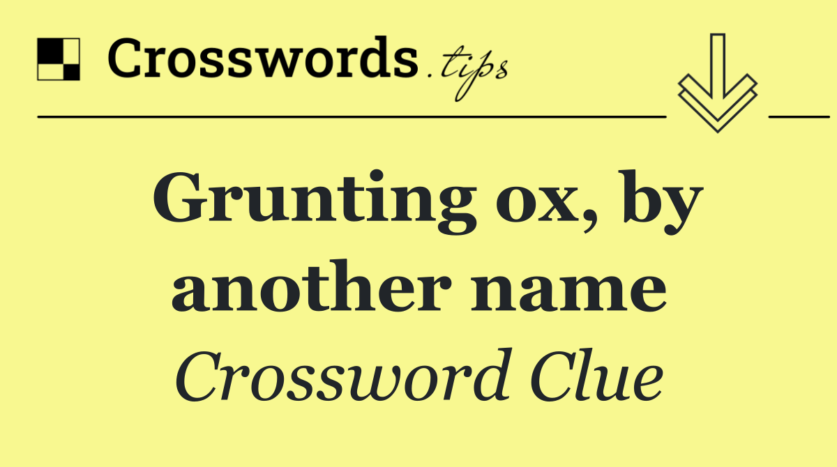 Grunting ox, by another name