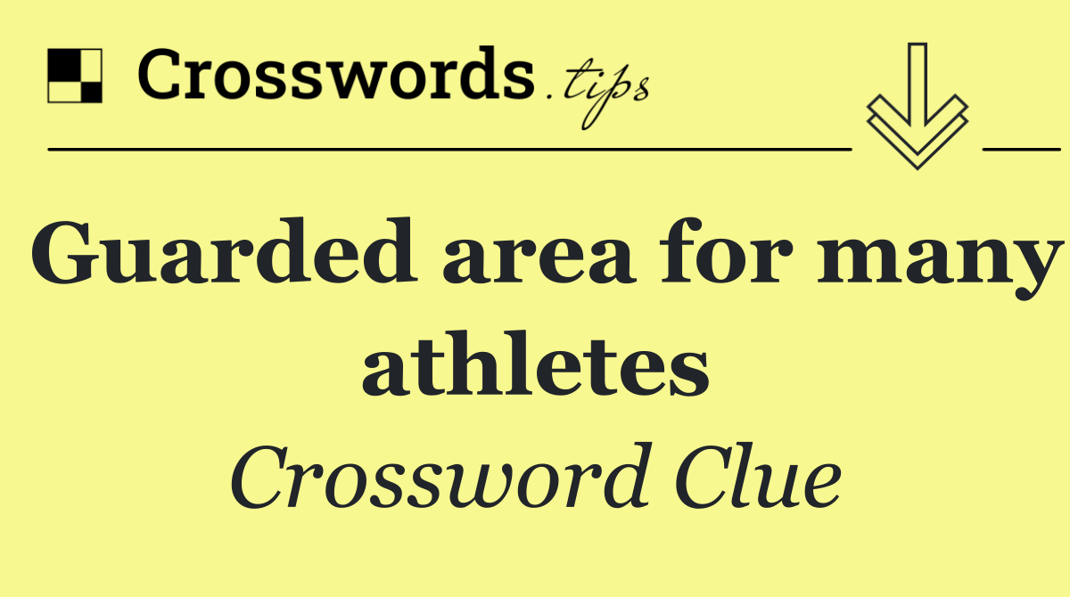 Guarded area for many athletes