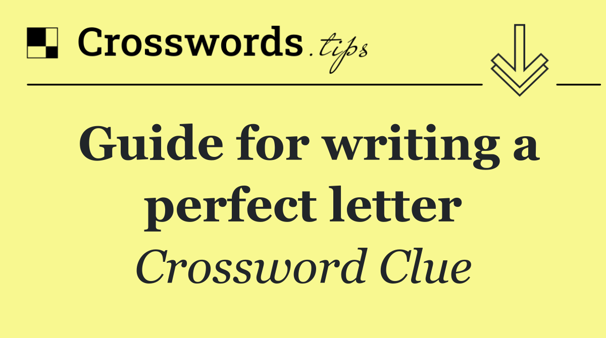 Guide for writing a perfect letter