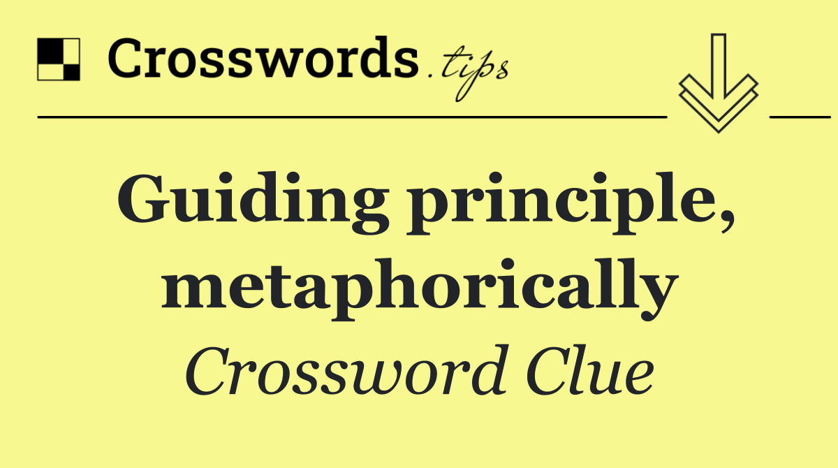 Guiding principle, metaphorically