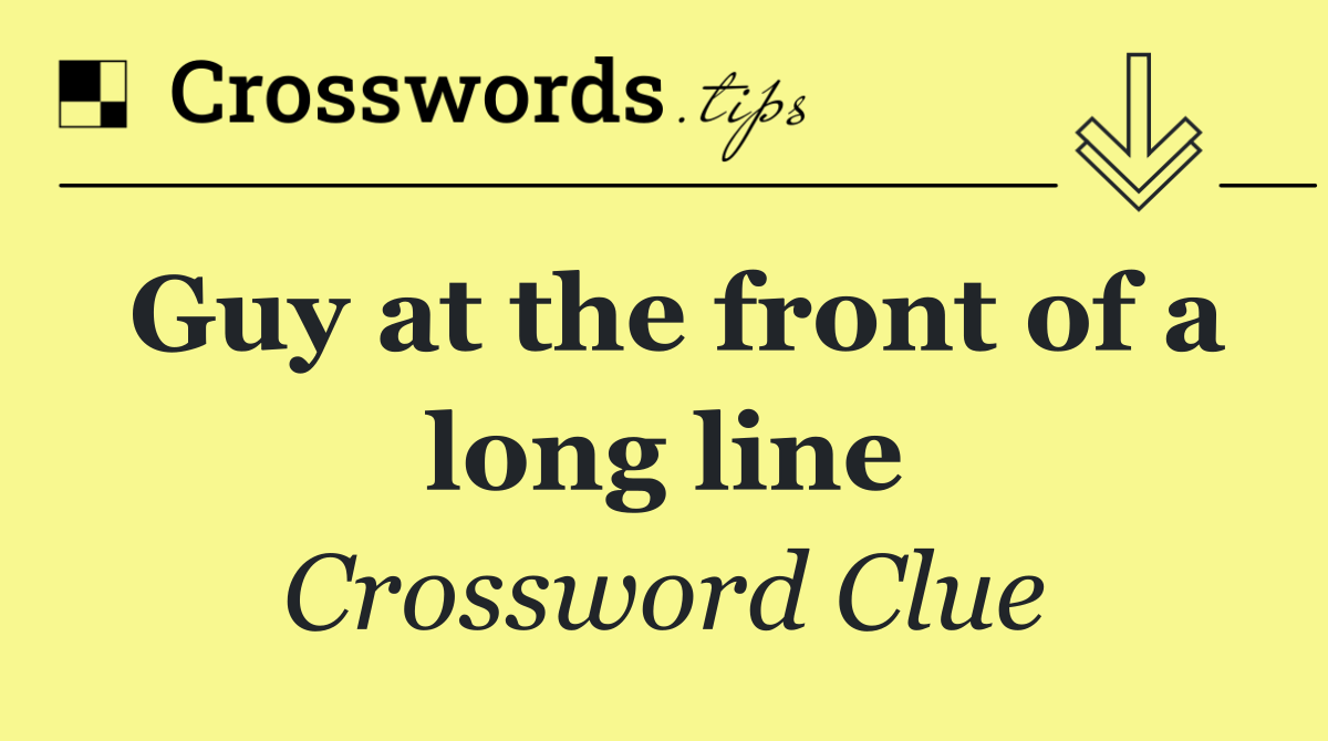 Guy at the front of a long line