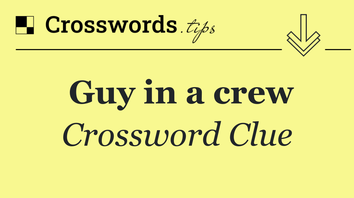 Guy in a crew