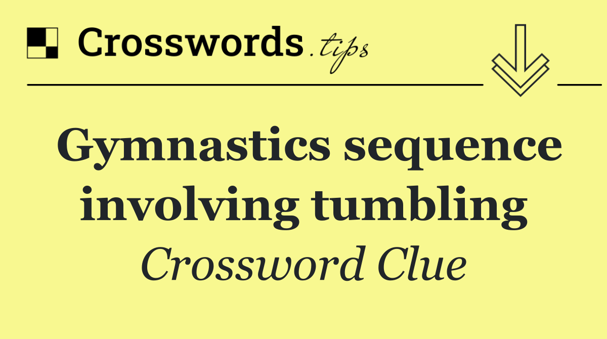Gymnastics sequence involving tumbling