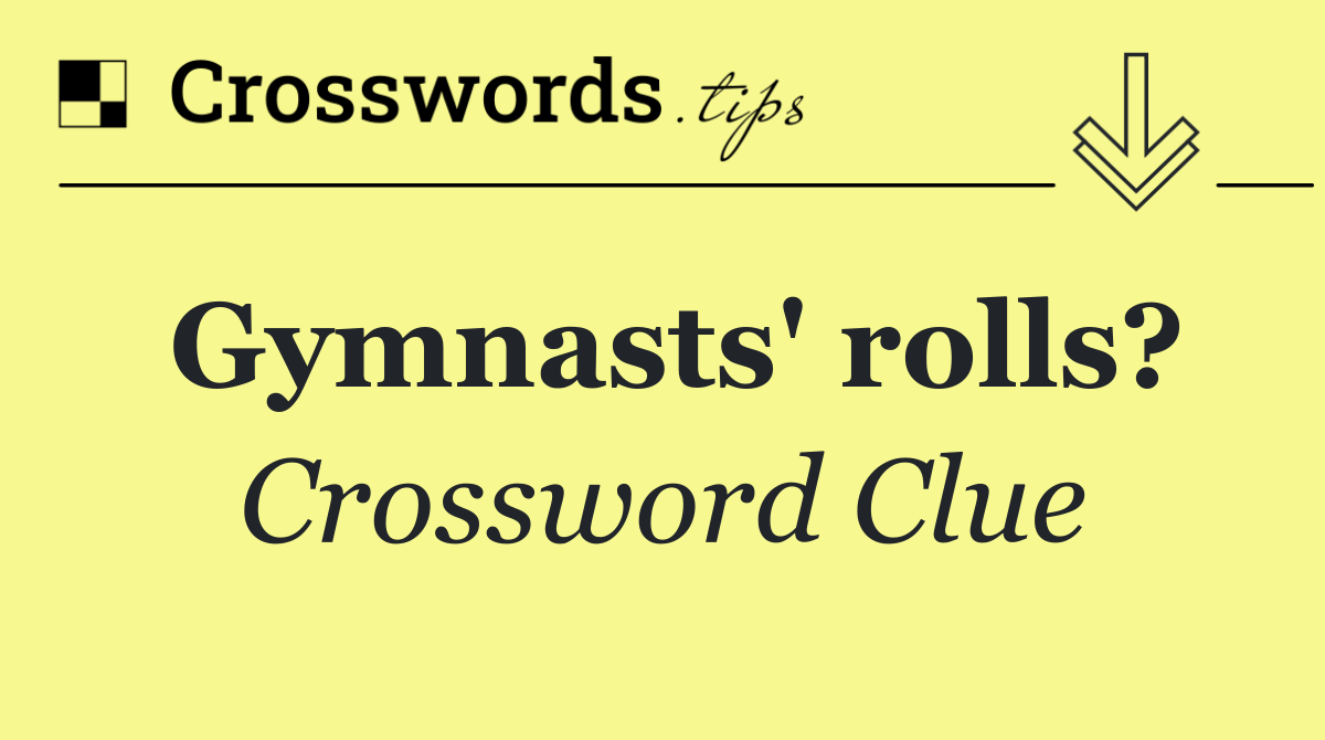 Gymnasts' rolls?