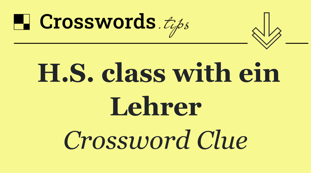 H.S. class with ein Lehrer