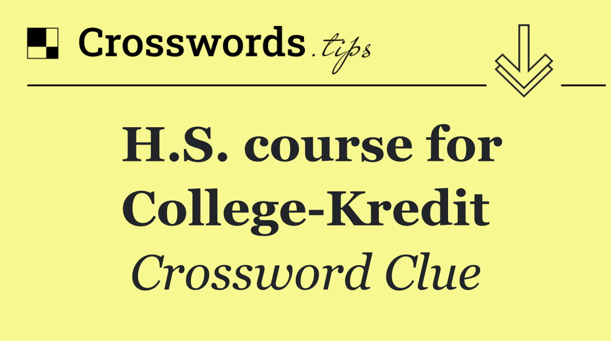 H.S. course for College Kredit
